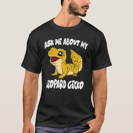 Ask Me About My Leopard Gecko Lizard T-Shirt (Vorderseite)