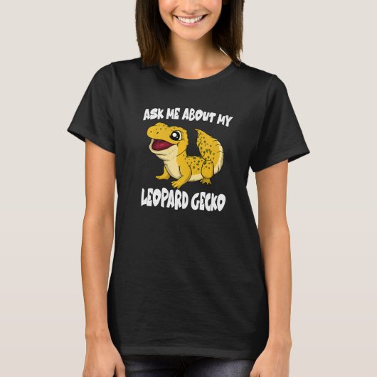 Ask Me About My Leopard Gecko Lizard T-Shirt (Vorderseite)