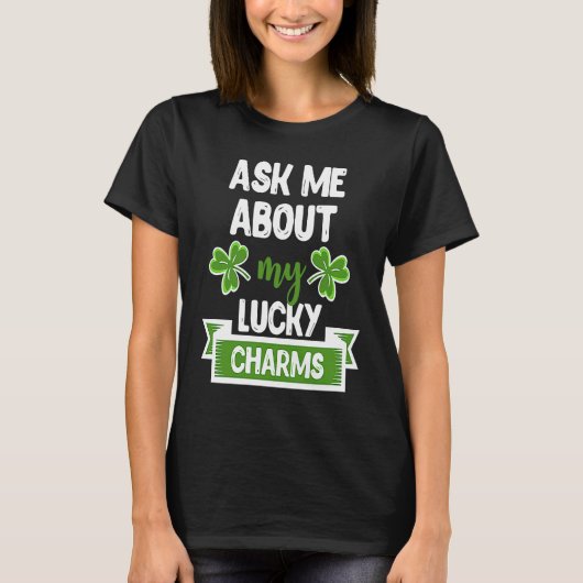 Ask Me About My Lucky Charms Patrick's Day Paddys  T-Shirt (Vorderseite)