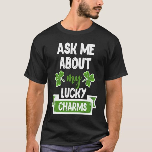 Ask Me About My Lucky Charms Patrick's Day Paddys T-Shirt (Vorderseite)