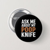 Ask Me About My Op Knife Funny Toilet Humor  Button (Vorne & Hinten)