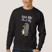 Ask Me About My Penguin I Cute Penguin I Kids Peng Sweatshirt (Vorderseite)