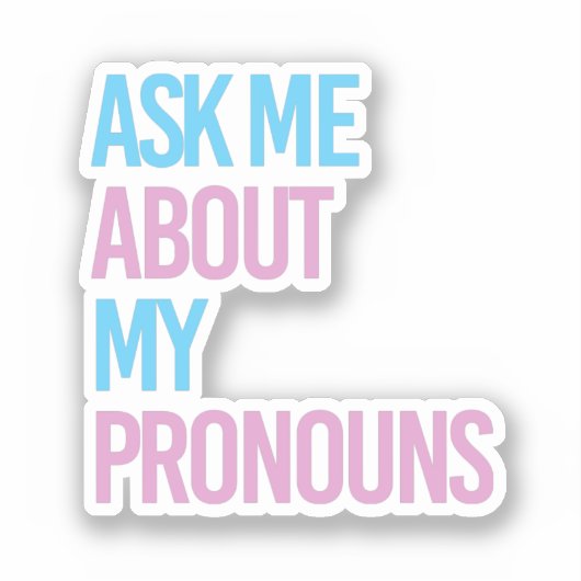 Ask me about my pronouns aufkleber (Vorderseite)