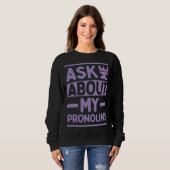 Ask Me About My Pronouns Genderfluid Stuff LGBTQ P Sweatshirt (Vorne ganz)