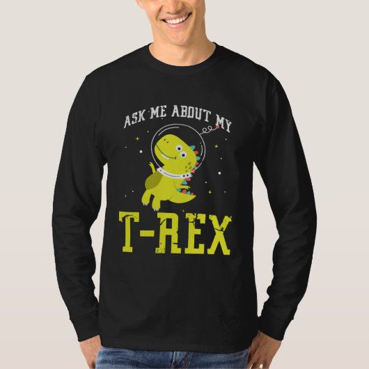 Ask me about my Rex nice space astronaut dino T-Shirt (Vorderseite)