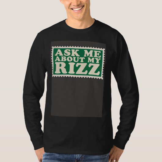 Ask Me About My Rizz Rizz Ironic Meme T-Shirt (Vorderseite)