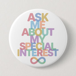 Ask Me About My Special Interest Autism Awareness  Button