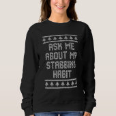 Ask Me About My Stabbing Habit Crochet Quilting Sweatshirt (Vorderseite)