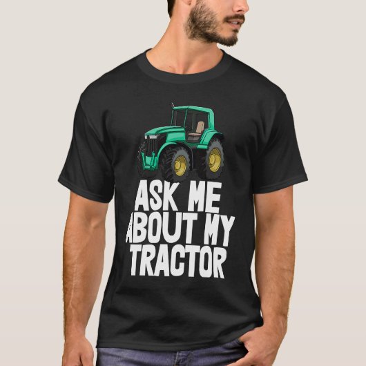 Ask Me About My Tractor Tractor Drive Tees Men (Vorderseite)