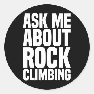 Ask Me About Rock Climbing For Rock Climbing Lover Runder Aufkleber