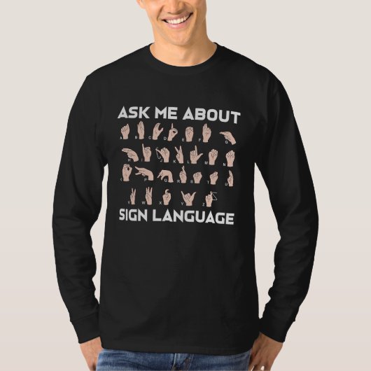 Ask Me About Sign Language  Deaf Pride T-Shirt (Vorderseite)