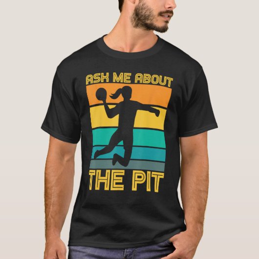 Ask Me About The Pit Dodgeball Players T-Shirt (Vorderseite)