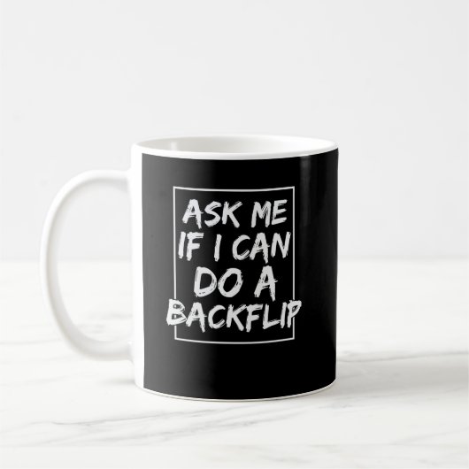 Ask me if i can do a backflip kaffeetasse (Links)