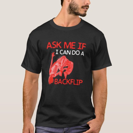 Ask Me If I Can Do A Backflip Traceurs Freerunning T-Shirt (Vorderseite)