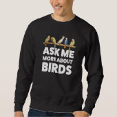 Ask me more about Birds Birding Sweatshirt (Vorderseite)