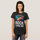 ask me more about rocktumbling geology T-Shirt (Vorne ganz)