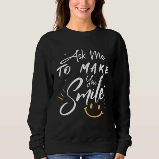 Ask Me To Make You Smile  Yellow Sweatshirt (Vorderseite)