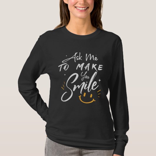 Ask Me To Make You Smile  Yellow T-Shirt (Vorderseite)
