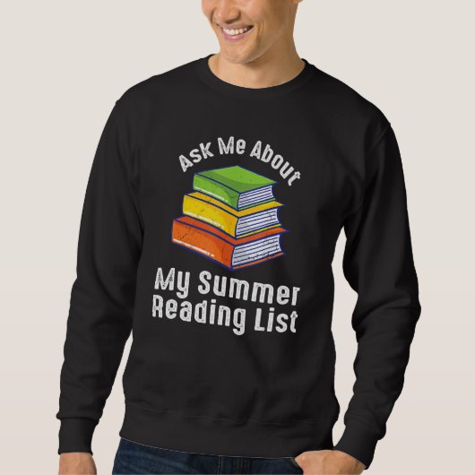 Ask Me What Ask Me About My Summer Reading List Lo Sweatshirt (Vorderseite)