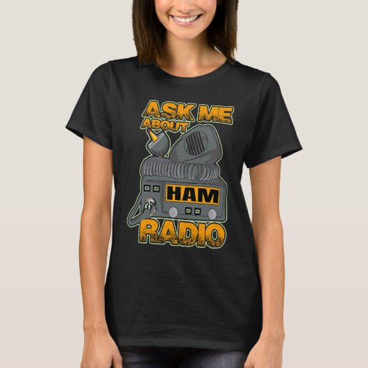 Ask My About HAM Radio Amateur Operator HAM Radio T-Shirt (Vorderseite)