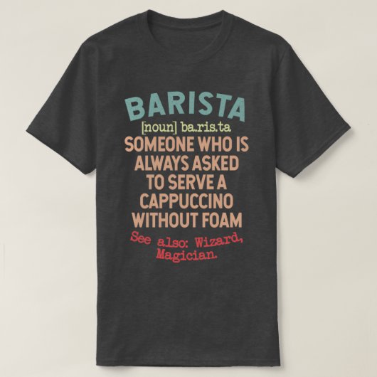 Asked To Serve Cappuccino Without Foam T-Shirt (Design vorne)