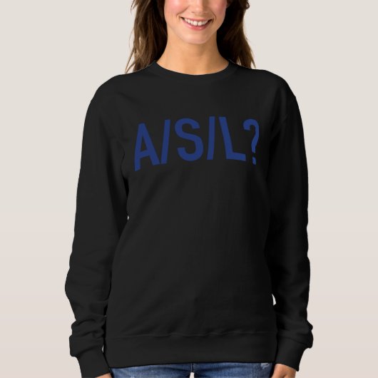 ASL 90s Style Online Internet Joke for Adults 30+ Sweatshirt (Vorderseite)
