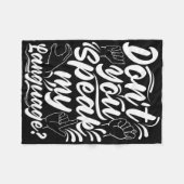 Asl Alphabet Dont You Speak My American Sing Langu Fleecedecke (Vorderseite (Horizontal))