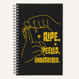 ASL Banana Design - Ripe, Peeled, Unbothered   Notizblock