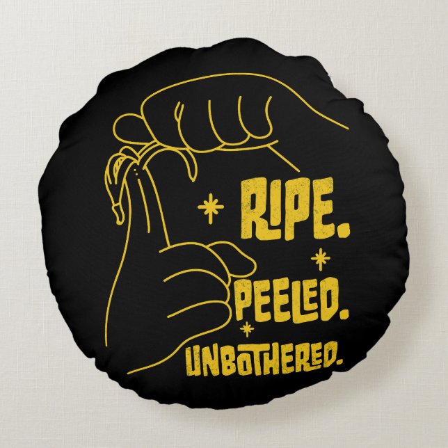 ASL Banana Design - Ripe, Peeled, Unbothered   Rundes Kissen (Rückseite)