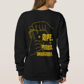 ASL Banana Design - Ripe, Peeled, Unbothered   Sweatshirt (Rückseite)