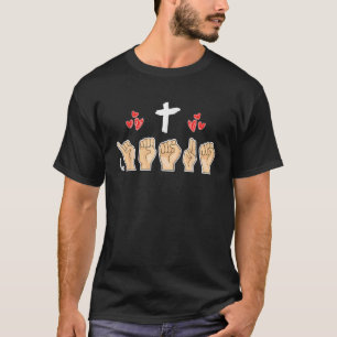 ASL Deaf Christlich Faith American Sign Language T T-Shirt