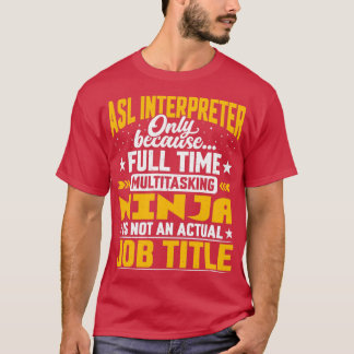 ASL Dolmetscher Job Titel Funny ASL Vertreter T-Shirt