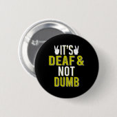 ASL Es ist tot und nicht dumm Sign Language Deaf A Button (Vorne & Hinten)