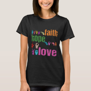 ASL Faith Hope Liebe American Sign Language Christ T-Shirt