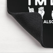 ASL-Gebärdensprache Ich bin taub und ignoriere dic Mousepad (Ecke)