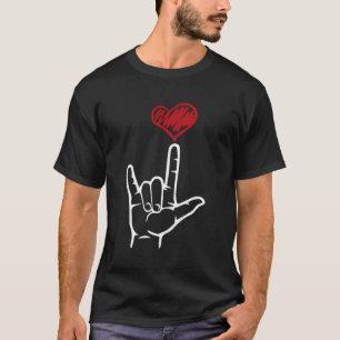 Asl I Liebe You Hand Heart American Sign Language T-Shirt