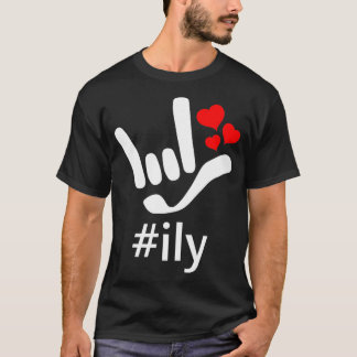 ASL ILY Hashtag Liebe I Liebe You Hearts American  T-Shirt