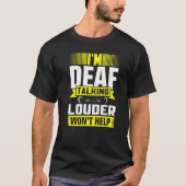 ASL Im Deaf Talking Louder Sign Language Deaf Awar T-Shirt (Vorderseite)