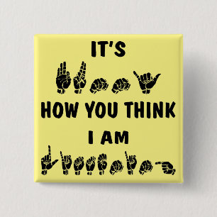 ASL ist es lustig, wie Sie denken, dass ich # hör Button