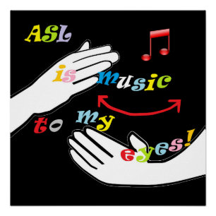 ASL ist Musik zu meinen AUGEN! Poster