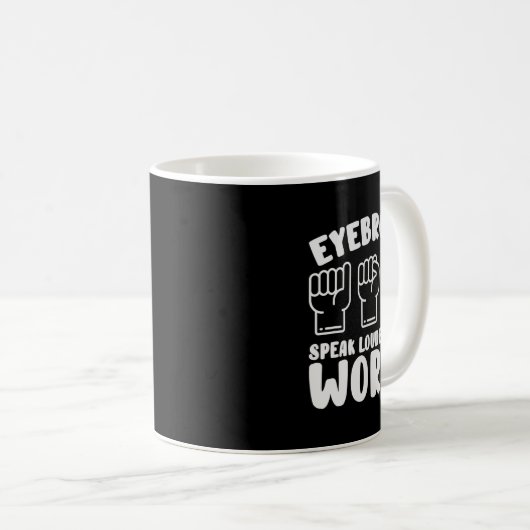 Asl Sign Language Eyebrows Speak Louder Words Fing Kaffeetasse (VorderseiteRechts)