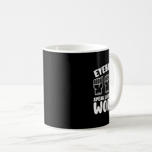 ASL Sign Language Eyebrows sprechen lautere Worte Kaffeetasse (VorderseiteRechts)