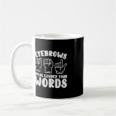 ASL Sign Language Eyebrows sprechen lautere Worte Kaffeetasse (Links)