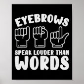ASL Sign Language Eyebrows sprechen lautere Worte Poster (Vorne)