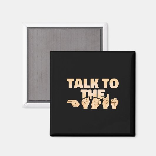 Asl Talk To The Hands American Sign Language Magnet (Vorderseite/Rückseite)
