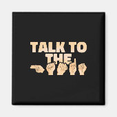 Asl Talk To The Hands American Sign Language Magnet (Vorne)