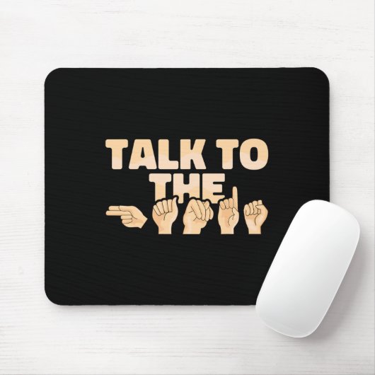 Asl Talk To The Hands American Sign Language  Mousepad (Mit Mouse)