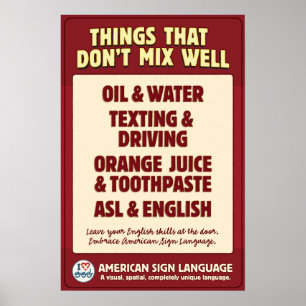 ASL und Englisch mischen sich nicht. Poster