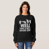 ASL Well That Is Not Good ASL American Sign Langua Sweatshirt (Vorne ganz)