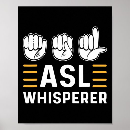 Asl Whisperer. Asl Awareness Hand Sign Language De Poster (Vorne)